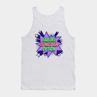 Failure is not an Option - Comic Book Graphic Tank Top